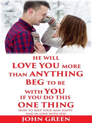 cover image of He Will Love You More Than Anything Beg to Be With You If You Do This One Thing